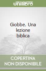 Giobbe. Una lezione biblica libro