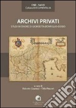 Archivi privati. Studi in onore di Giorgetta Bonfiglio Dosio