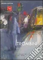 Trombini. Ediz. illustrata libro