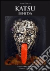 Katsu Ishida. Ediz. multilingue libro