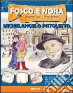 Michelangelo Pistoletto. Fosco e Nora libro