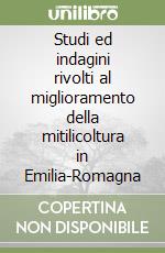 Studi ed indagini rivolti al miglioramento della mitilicoltura in Emilia-Romagna libro