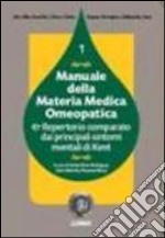 Manuale della materia medica omeopatica e repertorio comparato dai principali sintomi mentali di Kent. Vol. 1