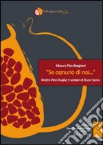 «Se ognuno di noi...». Padre Pino Puglisi, 9 sentieri di buon senso libro