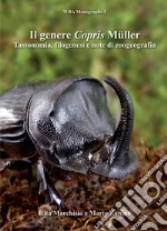 Il genere Copris Müller. Tassonomia, filogenesi e note di zoogeografia libro