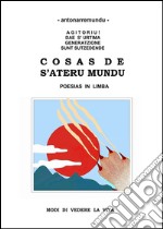 Cosas de s'ateru mundu. Poesias in limba. Ediz. multilingue