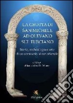 La grotta di San Michele ad Olevano sul Tusciano. Storia, archeologia e arte di un santuario altomedievale