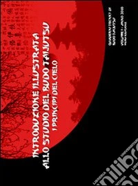 Quaderno tecnico di Budo Taijutsu. Ediz. Italiana, inglese e spagnola. Vol. 1: I principi del cielo TEN libro