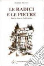 Le radici e le pietre. Studi (e altro) su Cefalù antica