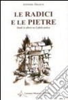 Le radici e le pietre. Studi (e altro) su Cefalù antica libro