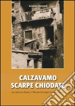 Calzavamo scarpe chiodate libro