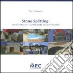 Stone Splitting. Characteristics, technologies and applications libro