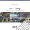 Stone Splitting. Characteristics, technologies and applications libro