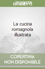 La cucina romagnola illustrata