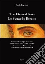 Lo sguardo eterno. Storia e tecnica dell'encausto dalle origini ai ritratti del Fayum. Ediz. italiana e inglese libro