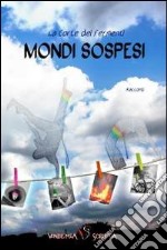 Mondi sospesi libro