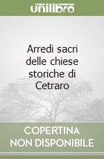 Arredi sacri delle chiese storiche di Cetraro