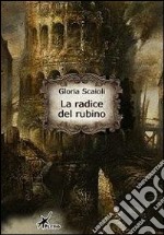 La radice del rubino libro