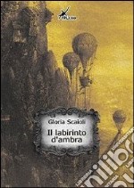 Il labirinto d'ambra libro