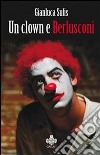 Un clown e Berlusconi libro