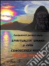 Fondamenti perduti della spiritualità umana e della conoscenza mistica. Manuale iniziatico libro di Staronciti Joe V.