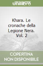 Khara. Le cronache della Legione Nera. Vol. 2 libro