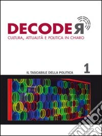 Decoder. Cultura, attualità e politica in chiaro. Vol. 1 libro