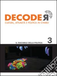 Decoder. Cultura, attualità e politica in chiaro. Vol. 3 libro