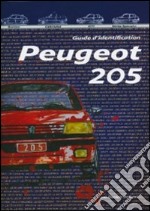 Peugeot 205. Guide à l'identification. Ediz. illustrata libro