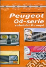 Peugeot serie 04 coupè e cabriolet. Guida all'identificazione. Ediz. olandese libro