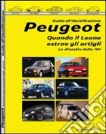 Peugeot. Quando il leone estrae gli artigli. La dinastia delle 16 valvole. Parte seconda libro