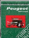 Peugeot 406 coupé. Guide d'identification. Ediz. illustrata libro di Bellucci Daniele