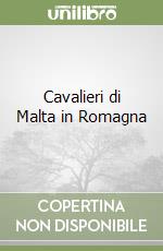 Cavalieri di Malta in Romagna libro