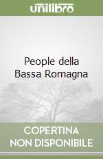 People della Bassa Romagna