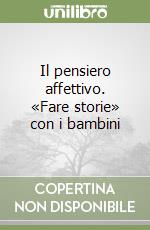 Il pensiero affettivo. «Fare storie» con i bambini