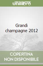 Grandi champagne 2012 libro