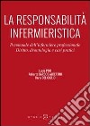 La responsabilità infermieristica. Il manuale dell'infermiere professionale. Diritto, deontologia e casi pratici libro