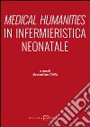 Medical humanities in infermieristica neonatale libro