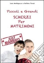 Piccoli e grandi scherzi per matrimonio. Just married!