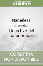 Nameless streets. Detective del paranormale