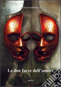 Le due facce dell'amore libro