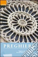 Preghiere. «Signore, apri le mie labbra e la mia bocca proclami la tua lode» libro