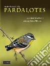 Australian birds, Pardalotes. Taxonomic and natural history. Ediz. illustrata libro