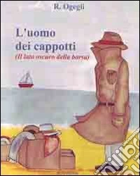 L'uomo dei cappotti. Vademecum del parco buoi libro