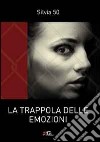 La trappola delle emozioni libro