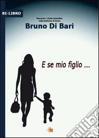 E se mio figlio...