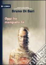 Oggi ho mangiato te' libro