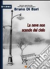 La neve non scende dal cielo libro