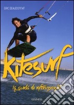 Kitesurf. La guida di riferimento. Ediz. illustrata libro