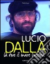 Lucio Dalla. Là dove il mare luccica libro